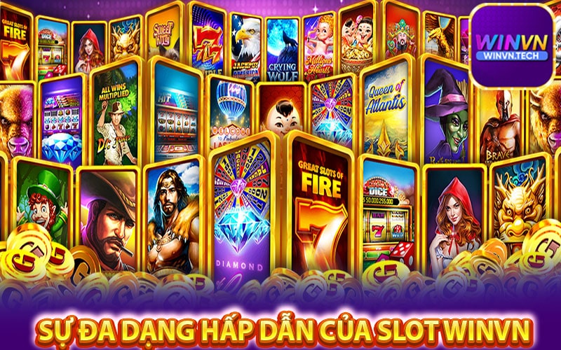 Sự đa dạng hấp dẫn của sảnh game slot winvn 