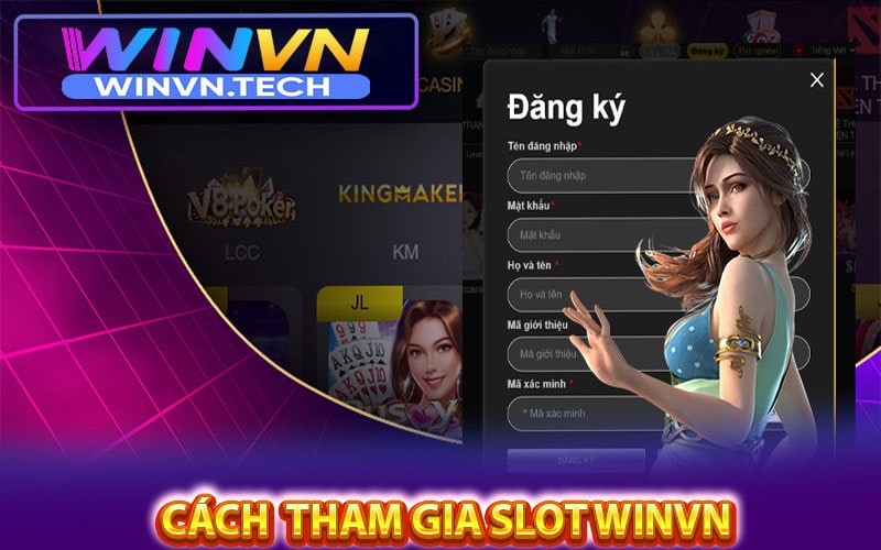 Phương thức để nhanh chóng tham gia slot winvn 